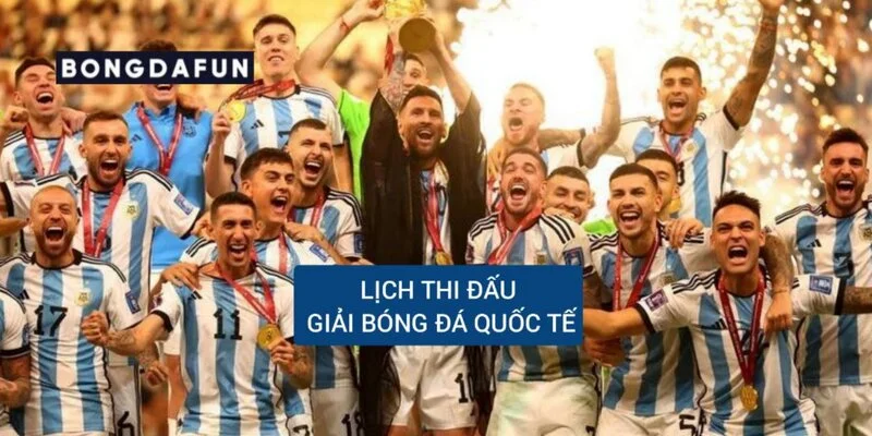 lich-thi-dau-cac-giai-bong-da-quoc-te